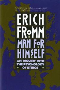 Cover image for Man for Himself: An Inquiry into the Psychology of Ethics