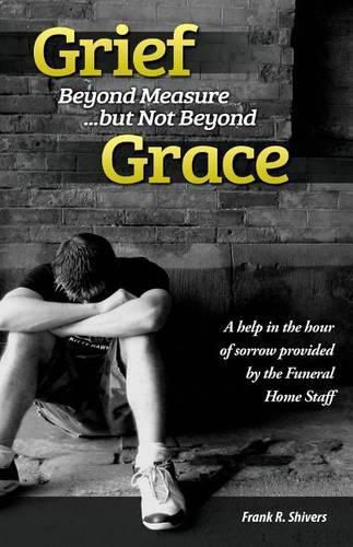 Cover image for Grief Beyond Measure But Not Beyond Grace