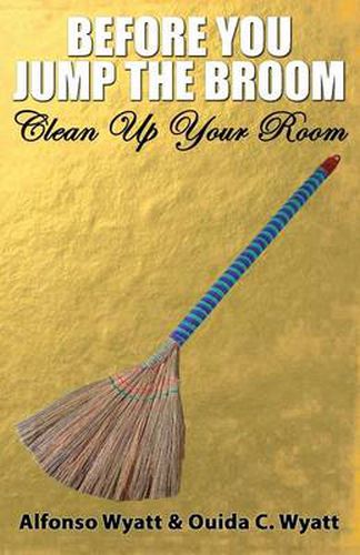 Cover image for Before You Jump the Broom: Clean Up Your Room