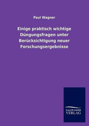 Cover image for Einige praktisch wichtige Dungungsfragen unter Berucksichtigung neuer Forschungsergebnisse