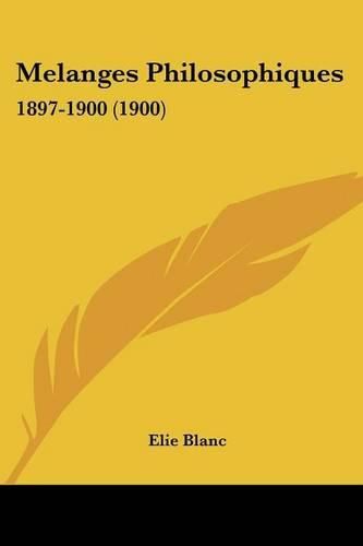 Melanges Philosophiques: 1897-1900 (1900)