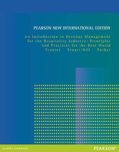 Cover image for Introduction to Revenue Management for the Hospitality Industry, An: Principles and Practices for the Real World: Pearson New International Edition