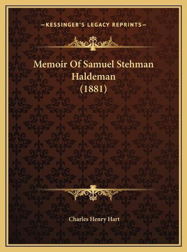 Memoir of Samuel Stehman Haldeman (1881)