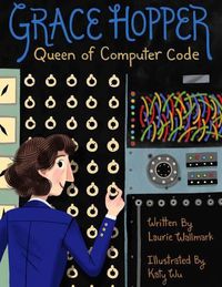 Cover image for Grace Hopper: Queen of Computer Code