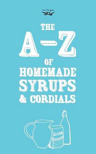 Cover image for A-Z of Homemade Syrups and Cordials