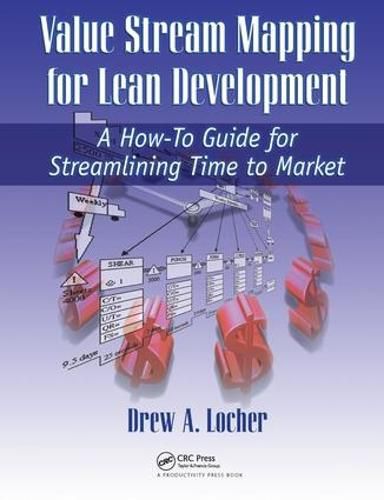 Cover image for Value Stream Mapping for Lean Development: A How-To Guide for Streamlining Time to Market