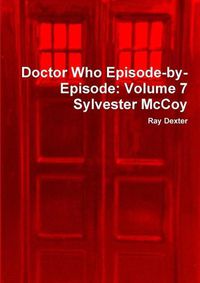 Cover image for Doctor Who Episode-by-Episode: Volume 7 Sylvester Mccoy