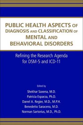 Cover image for Public Health Aspects of Diagnosis and Classification of Mental and Behavioral Disorders: Refining the Research Agenda for DSM-V and ICD-10