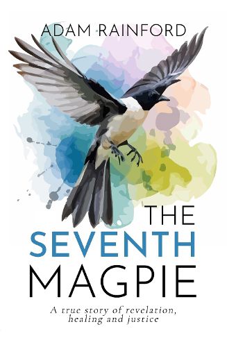 Cover image for The Seventh Magpie - A true story of revelation, healing and justice