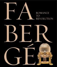 Cover image for Faberge: Romance to Revolution