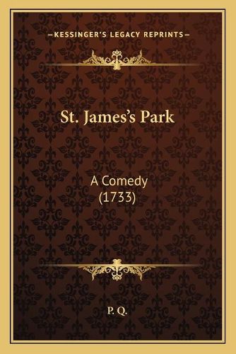 Cover image for St. James's Park: A Comedy (1733)