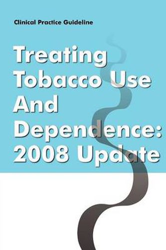 Cover image for Clinical Practice Guideline: Treating Tobacco Use and Dependence - 2008 Update