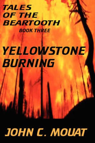 Tales of the Beartooth - Book Three: Yellowstone Burning