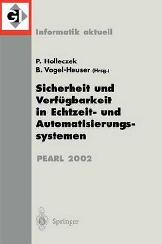 Cover image for Sicherheit Und Verfugbarkeit in Echtzeit- Und Automatisierungssystemen: Fachtagung Der Gi-Fachgruppe 4.4.2 Echtzeitprogrammierung, Pearl Boppard, 28./29. November 2002