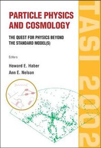 Cover image for Particle Physics And Cosmology: The Quest For Physics Beyond The Standard Model(s) (Tasi 2002)
