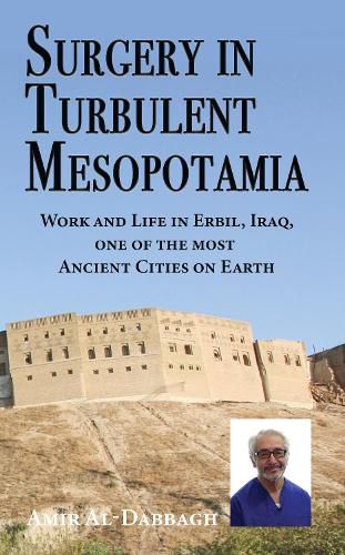 Cover image for Surgery in Turbulent Mesopotamia: Work and Life in Erbil, Iraq, one of the most Ancient Cities on Earth