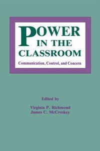 Cover image for Power in the Classroom: Communication, Control, and Concern