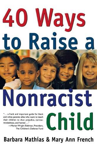 Cover image for Forty Ways to Raise A Non Racicist Child