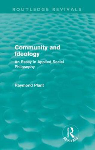 Cover image for Community and Ideology (Routledge Revivals): An Essay in Applied Social Philosphy