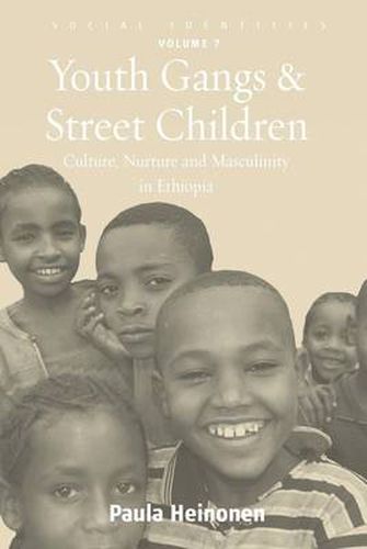 Cover image for Youth Gangs and Street Children: Culture, Nurture and Masculinity in Ethiopia