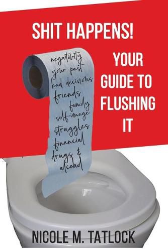 Cover image for Shit Happens!: Your Guide to Flushing It