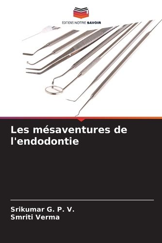 Cover image for Les mesaventures de l'endodontie