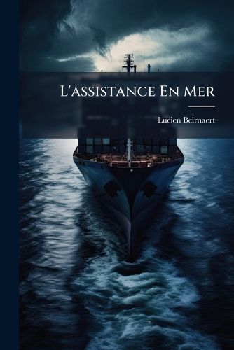 Cover image for L'Assistance En Mer: Tude Thorique Et Pratique