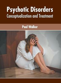 Cover image for Psychotic Disorders: Conceptualization and Treatment