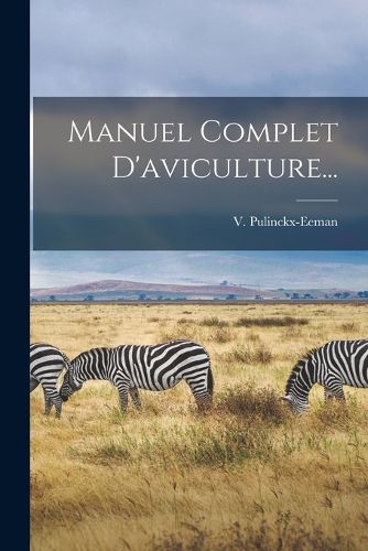 Cover image for Manuel Complet D'aviculture...