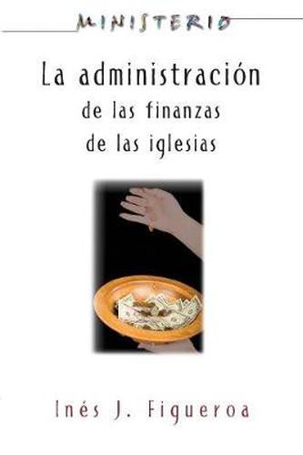 Cover image for La Administracion De Las Finanzas De La Iglesia: Ministerio Series Aeth: The Finance Administration of the Church