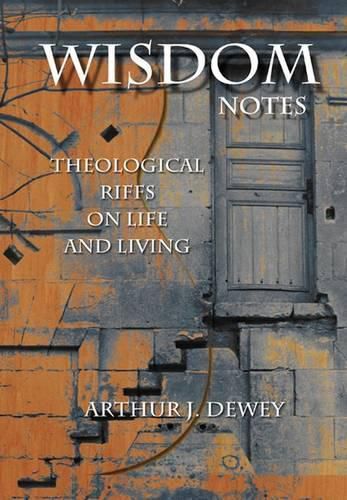 Cover image for Wisdom Notes: Theological Riffs on Life and Living