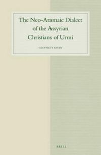 Cover image for The Neo-Aramaic Dialect of the Assyrian Christians of Urmi (4 vols)