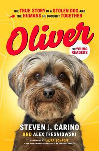 Cover image for Oliver for Young Readers: The True Story of a Stolen Dog and the Humans He Brought Together