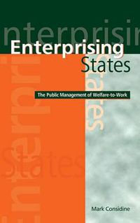 Cover image for Enterprising States: The Public Management of Welfare-to-Work