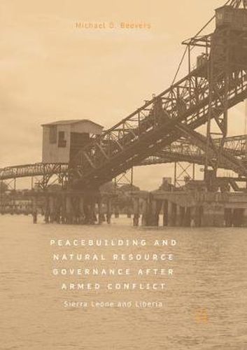 Cover image for Peacebuilding and Natural Resource Governance After Armed Conflict: Sierra Leone and Liberia