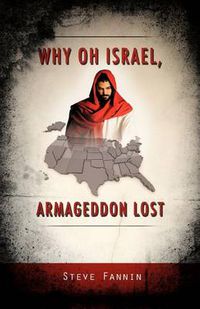 Cover image for Why Oh Israel, Armageddon Lost