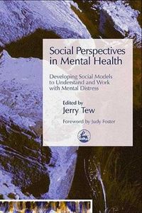 Cover image for Social Perspectives in Mental Health: Developing Social Models to Understand and Work with Mental Distress