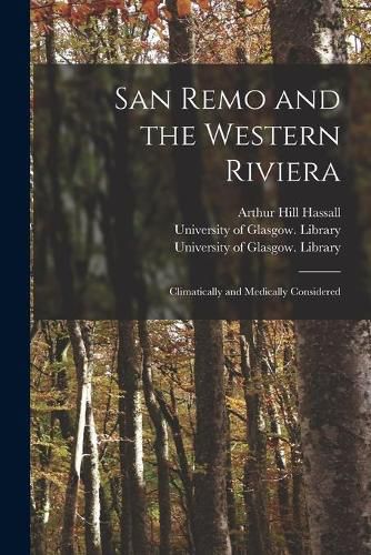 Cover image for San Remo and the Western Riviera [electronic Resource]: Climatically and Medically Considered