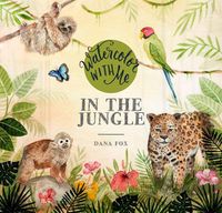Cover image for Watercolor with Me in the Jungle