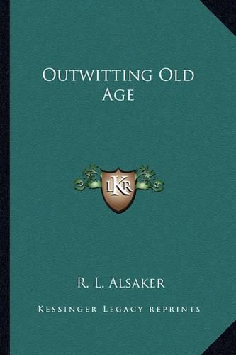 Cover image for Outwitting Old Age