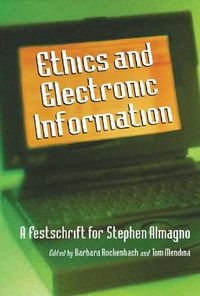 Cover image for Ethics and Electronic Information: A Festschrift for Stephen Almagno