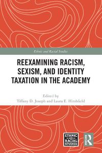 Cover image for Reexamining Racism, Sexism, and Identity Taxation in the Academy