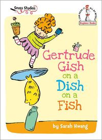 Cover image for Gertrude Gish on a Dish on a Fish