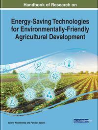 Cover image for Handbook of Research on Energy-Saving Technologies for Environmentally-Friendly Agricultural Development