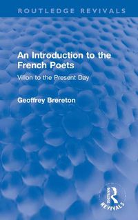 Cover image for An Introduction to the French Poets: Villon to the Present Day