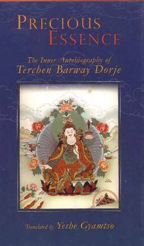 Cover image for Precious Essence: The Inner Autobiography of Terchen Barway Dorje