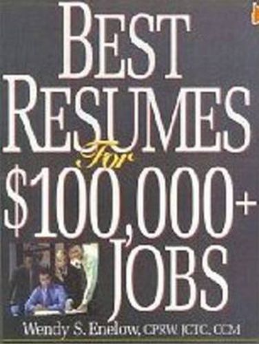 Cover image for Best Resumes for $100,000+ Jobs: 2nd Edition