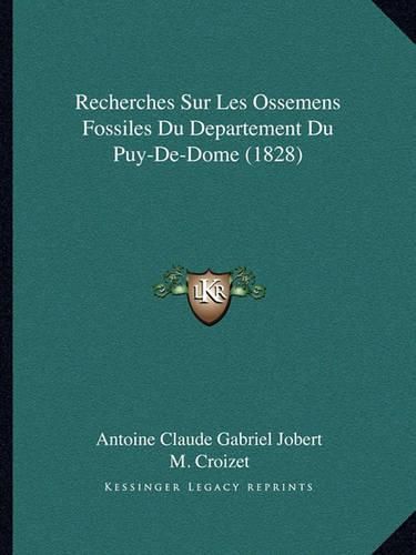 Cover image for Recherches Sur Les Ossemens Fossiles Du Departement Du Puy-de-Dome (1828)