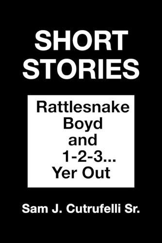 Cover image for Short Stories: Rattlesnake Boyd and 1-2-3... You're Out