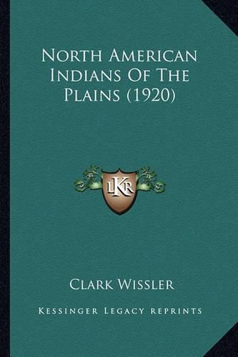 North American Indians of the Plains (1920) North American Indians of the Plains (1920)